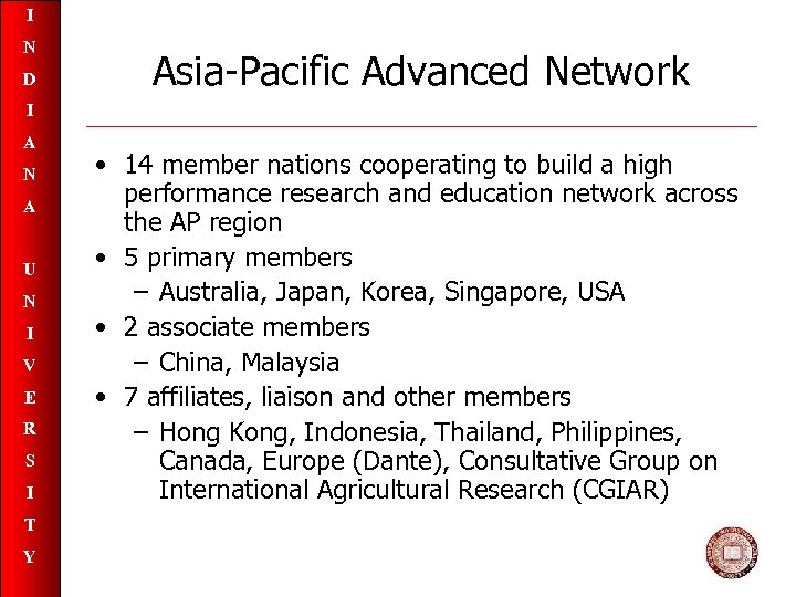 I N D Asia-Pacific Advanced Network I A N A U N I V