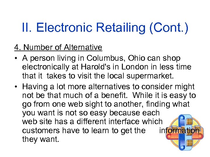 II. Electronic Retailing (Cont. ) 4. Number of Alternative • A person living in