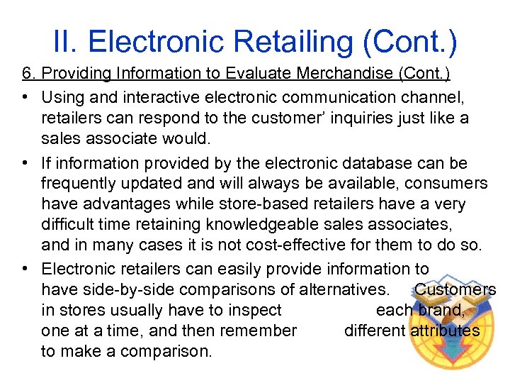 II. Electronic Retailing (Cont. ) 6. Providing Information to Evaluate Merchandise (Cont. ) •