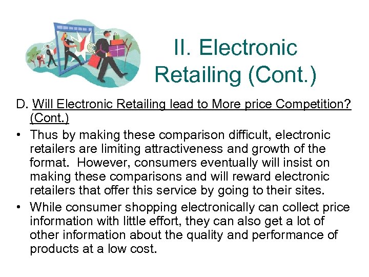 II. Electronic Retailing (Cont. ) D. Will Electronic Retailing lead to More price Competition?