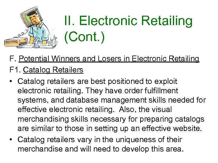 II. Electronic Retailing (Cont. ) F. Potential Winners and Losers in Electronic Retailing F