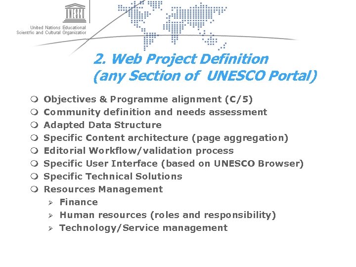 2. Web Project Definition (any Section of UNESCO Portal) m m m m Objectives