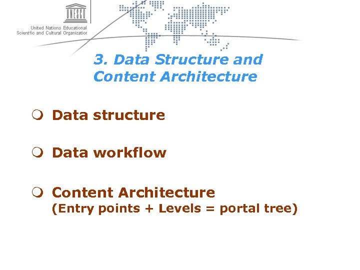 3. Data Structure and Content Architecture m Data structure m Data workflow m Content