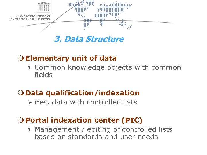 3. Data Structure m Elementary unit of data Ø Common knowledge objects with common