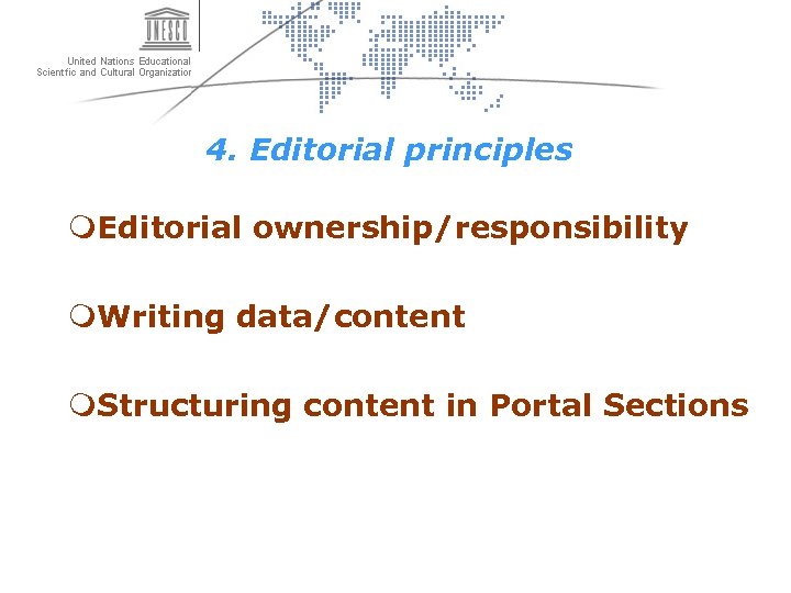 4. Editorial principles m. Editorial ownership/responsibility m. Writing data/content m. Structuring content in Portal