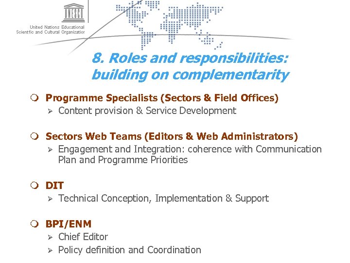 8. Roles and responsibilities: building on complementarity m Programme Specialists (Sectors & Field Offices)