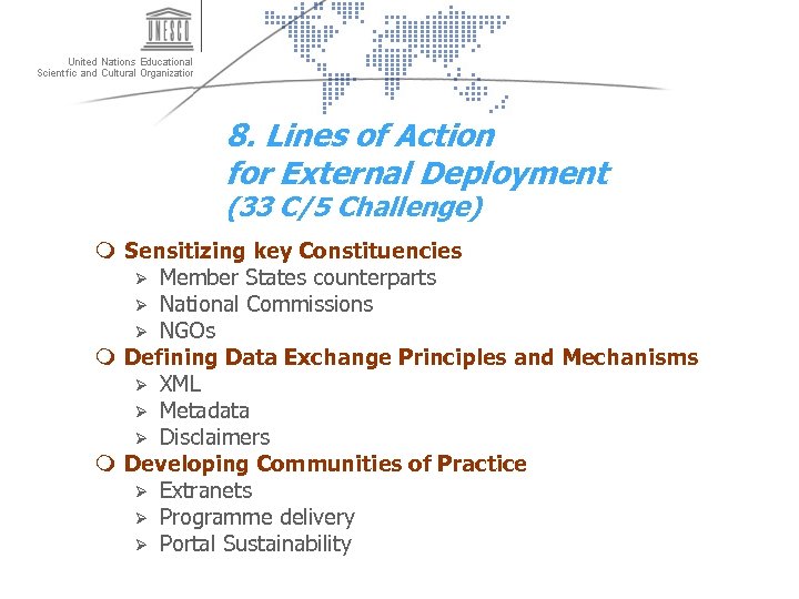 8. Lines of Action for External Deployment (33 C/5 Challenge) m Sensitizing key Constituencies