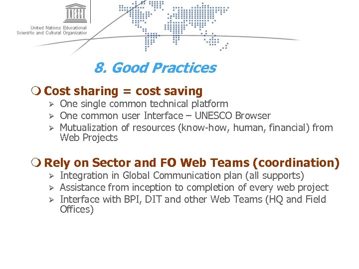 8. Good Practices m Cost sharing = cost saving Ø Ø Ø One single