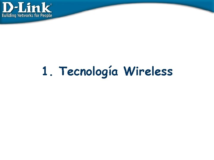 1. Tecnología Wireless 