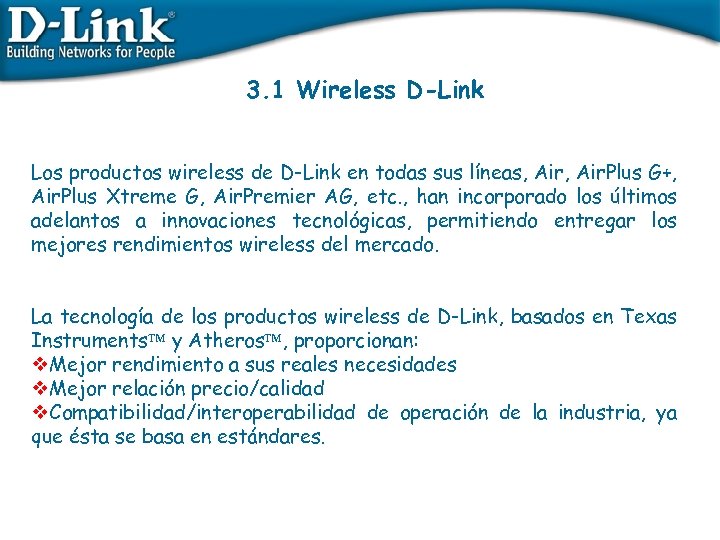 3. 1 Wireless D-Link Los productos wireless de D-Link en todas sus líneas, Air.