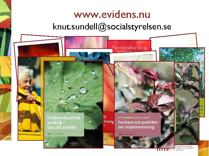 www. evidens. nu knut. sundell@socialstyrelsen. se 