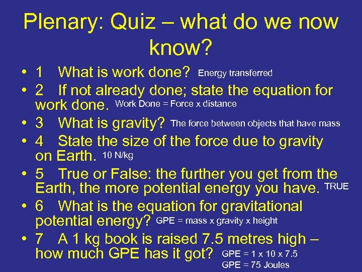 Plenary: Quiz – what do we now know? • 1 What is work done?