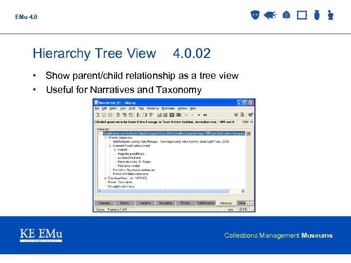 EMu 4. 0 Hierarchy Tree View 4. 0. 02 • Show parent/child relationship as