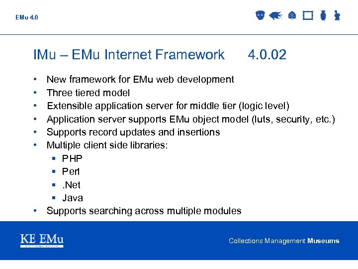 EMu 4. 0 IMu – EMu Internet Framework 4. 0. 02 • • •