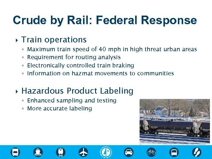 Crude by Rail: Federal Response Train operations ◦ ◦ Maximum train speed of 40