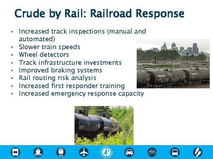 Crude by Rail: Railroad Response ‣ Increased track inspections (manual and automated) ‣ Slower