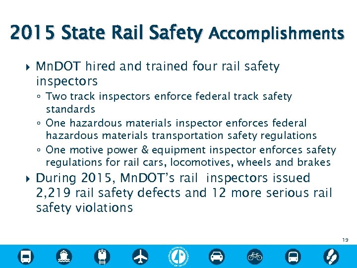 2015 State Rail Safety Accomplishments Mn. DOT hired and trained four rail safety inspectors