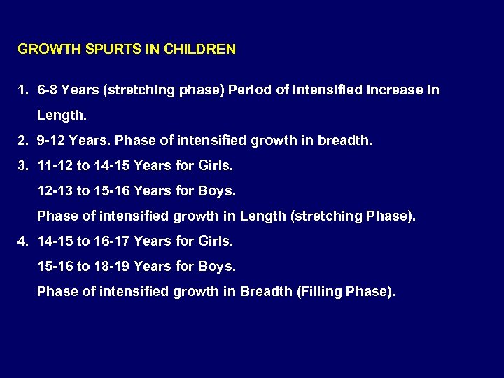GROWTH SPURTS IN CHILDREN 1. 6 -8 Years (stretching phase) Period of intensified increase