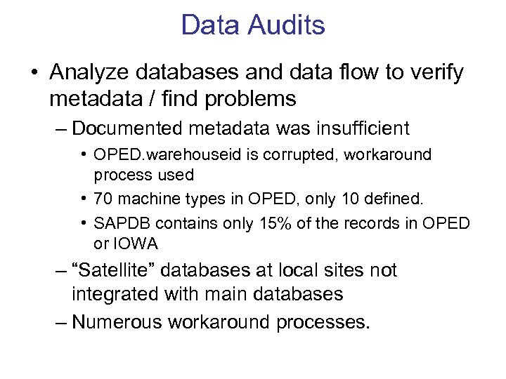 Data Audits • Analyze databases and data flow to verify metadata / find problems