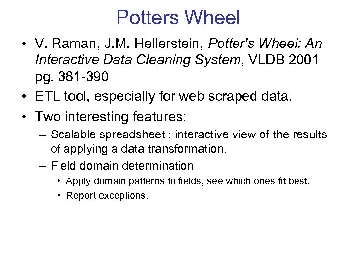 Potters Wheel • V. Raman, J. M. Hellerstein, Potter's Wheel: An Interactive Data Cleaning