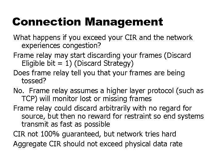 Connection Management What happens if you exceed your CIR and the network experiences congestion?