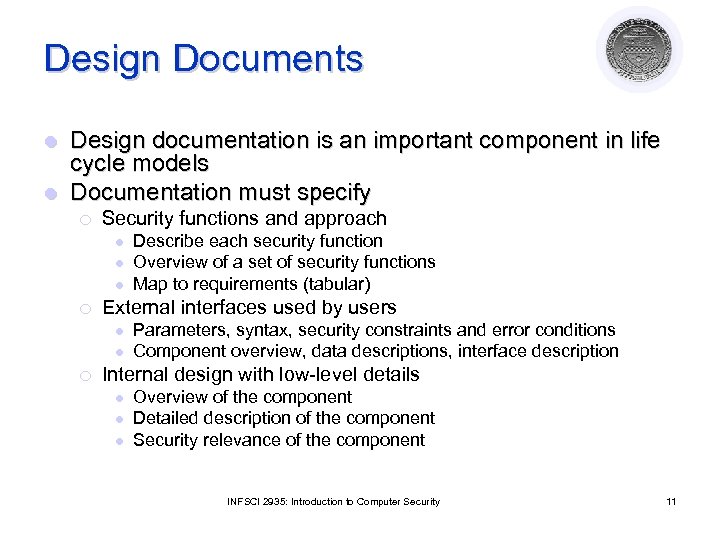 Design Documents Design documentation is an important component in life cycle models l Documentation