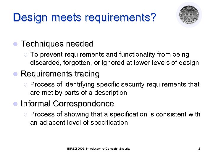 Design meets requirements? l Techniques needed ¡ l Requirements tracing ¡ l To prevent