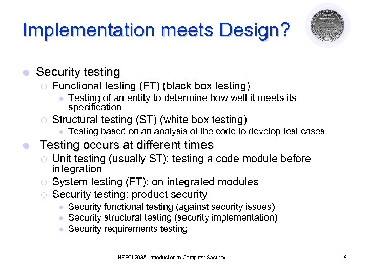 Implementation meets Design? l Security testing ¡ Functional testing (FT) (black box testing) l