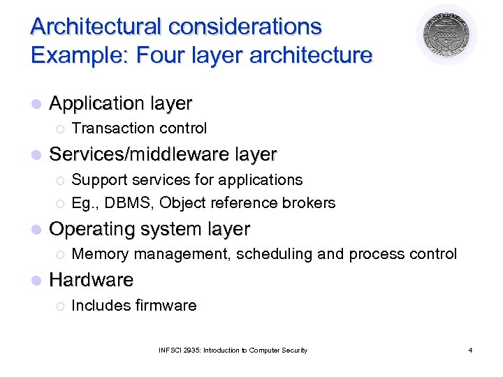 Architectural considerations Example: Four layer architecture l Application layer ¡ l Services/middleware layer ¡