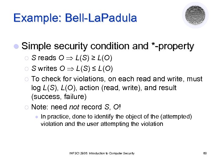Example: Bell-La. Padula l Simple security condition and *-property S reads O L(S) ≥