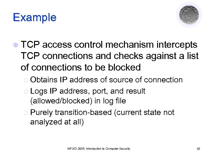 Example l TCP access control mechanism intercepts TCP connections and checks against a list