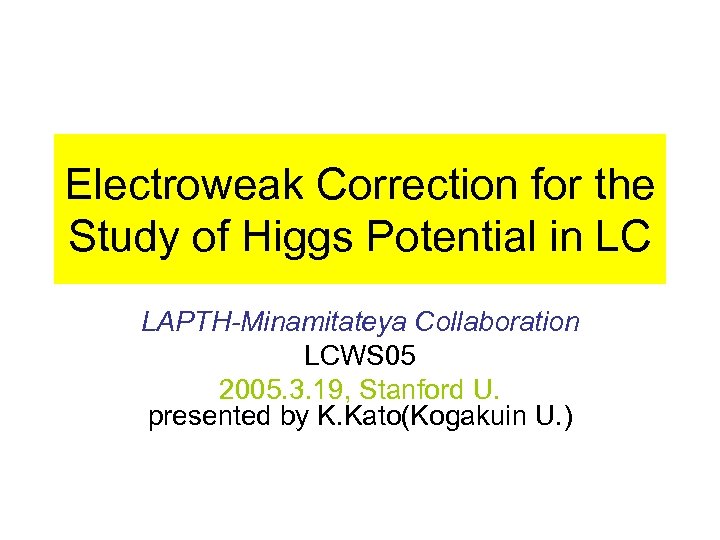 Electroweak Correction for the Study of Higgs Potential in LC LAPTH-Minamitateya Collaboration LCWS 05