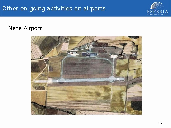 Other on going activities on airports Siena Airport 24 