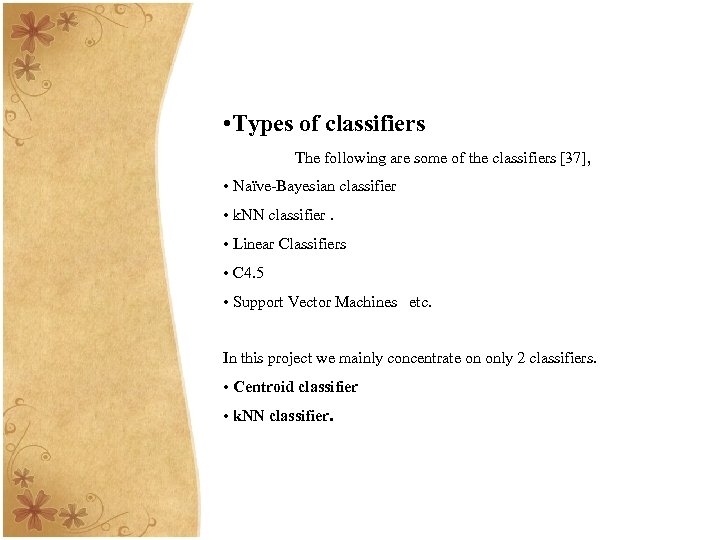  • Types of classifiers The following are some of the classifiers [37], •