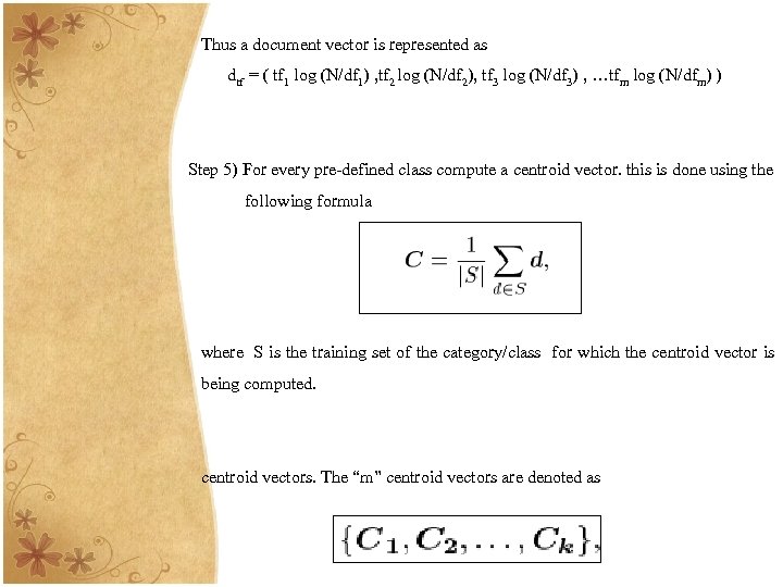 Thus a document vector is represented as dtf = ( tf 1 log (N/df