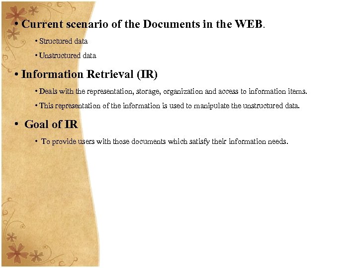  • Current scenario of the Documents in the WEB. • Structured data •
