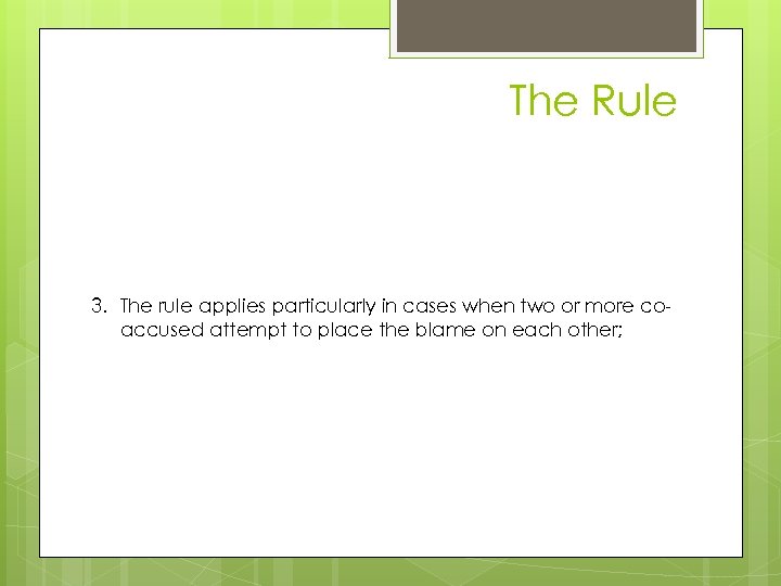 The Rule case 3. The rule applies particularly in cases when two or more