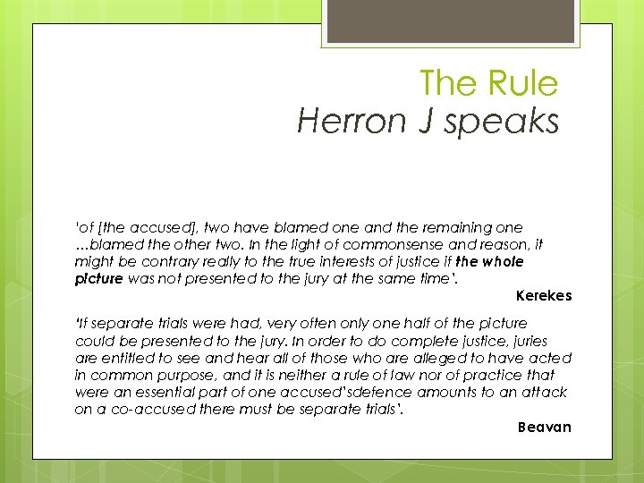 The Rule Herron J speaks ‘of [the accused], two have blamed one and the