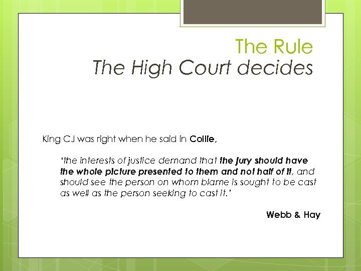 The Rule The High Court decides King CJ was right when he said in