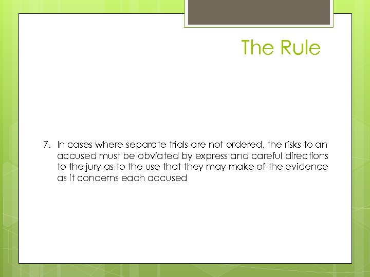 The Rule case 7. In cases where separate trials are not ordered, the risks