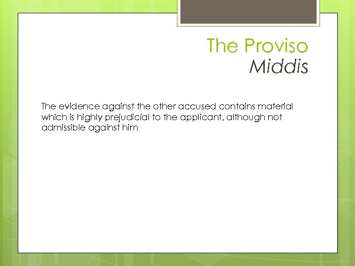 The Proviso Middis The evidence against the other accused contains material which is highly