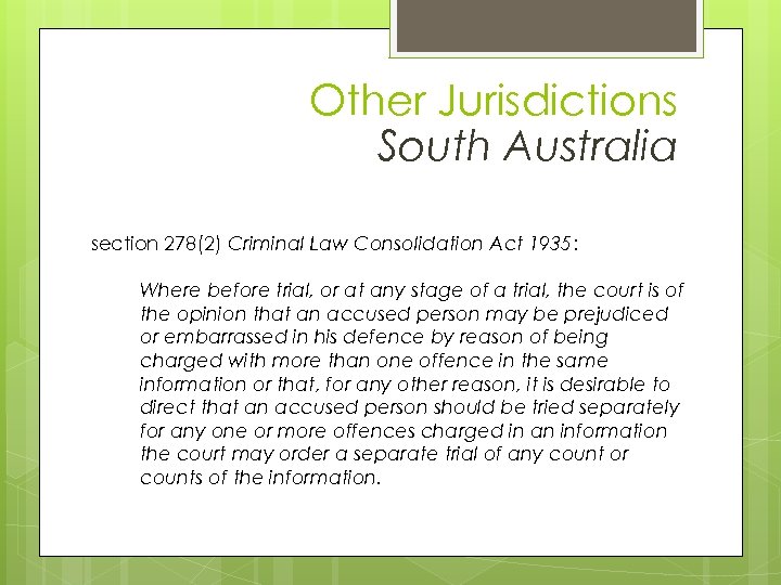 Other Jurisdictions & South Australia section 278(2) Criminal Law Consolidation Act 1935: Where before