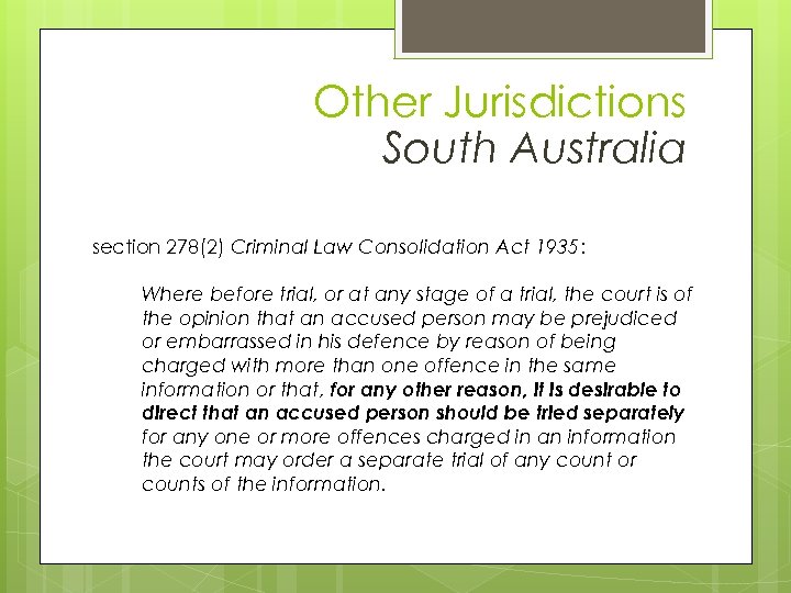 Other Jurisdictions & South Australia section 278(2) Criminal Law Consolidation Act 1935: Where before