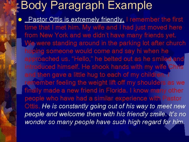 Body Paragraph Example ® Pastor Ottis is extremely friendly. I remember the first time
