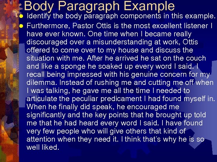 Body Paragraph Example Identify the body paragraph components in this example. ® Furthermore, Pastor