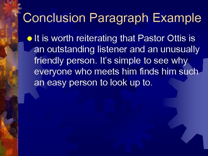 Conclusion Paragraph Example ® It is worth reiterating that Pastor Ottis is an outstanding