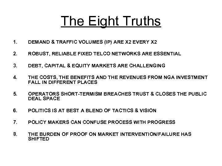 The Eight Truths 1. DEMAND & TRAFFIC VOLUMES (IP) ARE X 2 EVERY X