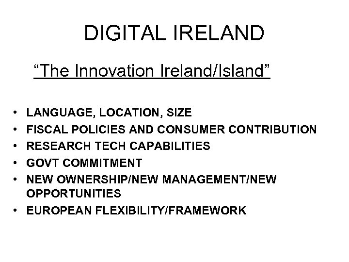 DIGITAL IRELAND “The Innovation Ireland/Island” • • • LANGUAGE, LOCATION, SIZE FISCAL POLICIES AND