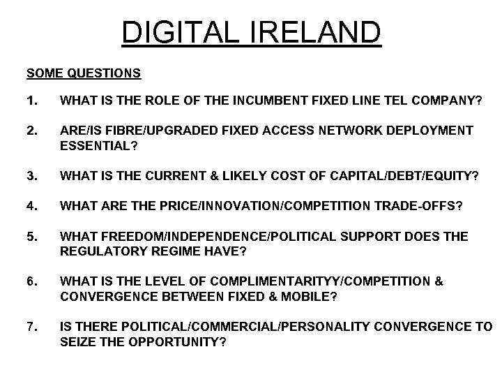 DIGITAL IRELAND SOME QUESTIONS 1. WHAT IS THE ROLE OF THE INCUMBENT FIXED LINE