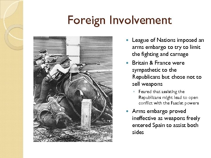 Foreign Involvement League of Nations imposed an arms embargo to try to limit the